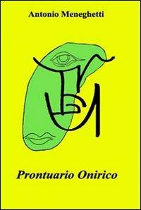Prontuario onirico - Antonio Meneghetti - Libro Psicologica Editrice 2007 | Libraccio.it