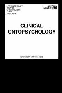 Clinical ontopsychology - Antonio Meneghetti - Libro Psicologica Editrice 2006 | Libraccio.it