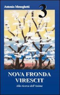 Nova fronda virescit. Vol. 3 - Antonio Meneghetti - Libro Psicologica Editrice 2006 | Libraccio.it