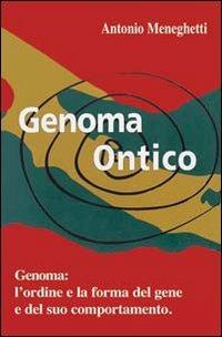 Genoma ontico - Antonio Meneghetti - Libro Psicologica Editrice 2009 | Libraccio.it