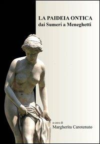 La paideia ontica. Dai sumeri a Meneghetti  - Libro Psicologica Editrice 2012 | Libraccio.it
