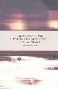 Alimentazione e patologia alimentare darwiniana - Giovanni Ballarini - Libro Mattioli 1885 2006, Explora | Libraccio.it
