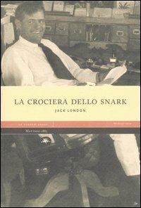 La crociera dello Snark - Jack London - Libro Mattioli 1885 2006, Ad fluxum aquae | Libraccio.it