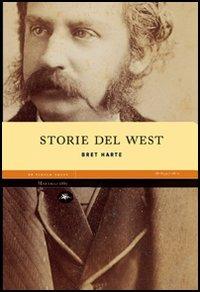 Storie del west - Bret Harte - Libro Mattioli 1885 2006, Experience | Libraccio.it