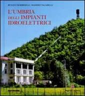 L' Umbria degli impianti idroelettrici
