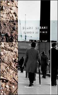 Diari urbani - Giorgio De Finis - Libro Prospettive Edizioni 2010, Equilibri instabili | Libraccio.it
