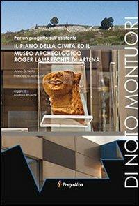 Il piano della Civita ed il Museo Archeologico Roger Lambrects di Artena. Per un progetto sull'esistente - Anna Di Noto, Francesco Montuori - Libro Prospettive Edizioni 2012, In corso d'opera | Libraccio.it