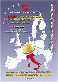 Terza giornata nazionale per la sicurezza nei cantieri. In Italia e non solo. Sicurezza senza frontiere  - Libro Prospettive Edizioni 2012 | Libraccio.it