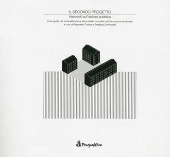 Il secondo progetto. Interventi sull'abitare pubblico  - Libro Prospettive Edizioni 2012 | Libraccio.it