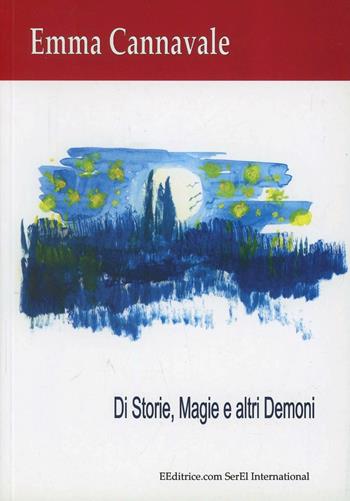 Di storie, magie e altri demoni - Emma Cannavale - Libro Serel International 2005 | Libraccio.it