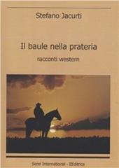 Il baule nella prateria. Racconti western