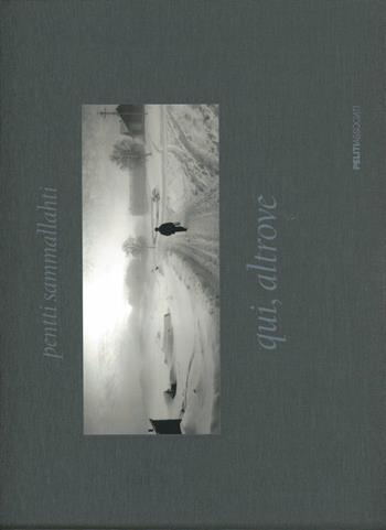 Qui altrove. Ediz. illustrata - Pentti Sammallahti - Libro Peliti Associati 2012 | Libraccio.it