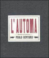 L' automa - Paolo Ventura - Libro Peliti Associati 2012 | Libraccio.it