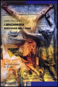 I senzapatria. Resistenza ieri e oggi - Dario Paccino - Libro BFS Edizioni 2006, Rovesciare il futuro | Libraccio.it