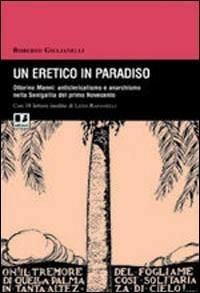 Un eretico in paradiso. Ottorino Manni. Anticlericalismo e anarchismo nella Senigallia del primo Novecento - Roberto Giulianelli - Libro BFS Edizioni 2007, Biblioteca di storia dell'anarchismo | Libraccio.it