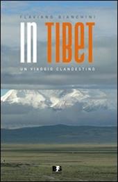 In Tibet. Un viaggio clandestino
