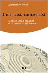 Una crisi, tante crisi. Il crollo della finanza e la malattia del mercato