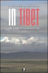 In Tibet. Un viaggio clandestino