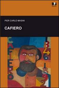 Cafiero - P. Carlo Masini - Libro BFS Edizioni 2014, Cultura storica | Libraccio.it