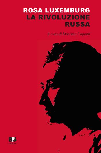 La rivoluzione russa - Rosa Luxemburg - Libro BFS Edizioni 2017, Reprint | Libraccio.it