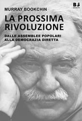 La prossima rivoluzione. Dalle assemblee popolari alla democrazia diretta