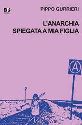 L' anarchia spiegata a mia figlia