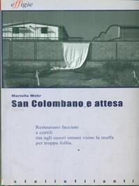 San Colombano e attesa - Mariella Mehr - Libro Effigie 2010, Le stellefilanti | Libraccio.it