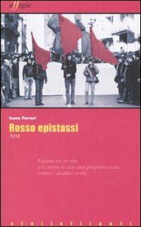 Rosso epistassi - Ivano Ferrari - Libro Effigie 2008, Le stellefilanti | Libraccio.it
