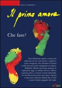 Il primo amore. Vol. 5: Che fare?.  - Libro Effigie 2008 | Libraccio.it