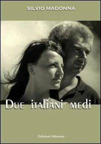 Due italiani medi - Silvio Madonna - Libro Ass. Akkuaria 2006, Europa la strada della scrittura | Libraccio.it