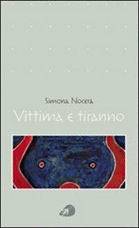 Vittima e tiranno - Simona Nocera - Libro Portaparole 2006, Poesia | Libraccio.it