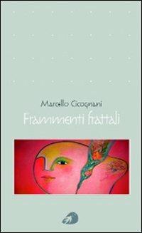 Frammenti frattali - Marcello Cicognani - Libro Portaparole 2006, Poesia | Libraccio.it