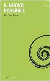 Il nuovo possibile - P. Paolo Segneri - Libro Portaparole 2008, La spirale | Libraccio.it