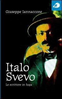 Italo Svevo. Lo scrittore in fuga - Giuseppe Iannaccone, Alessandro Piperno - Libro Portaparole 2009, Piccole Biografie | Libraccio.it