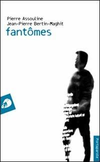 Fantômes - Pierre Assouline, Jean-Noël Jeanneney, Oliviero Diliberto - Libro Portaparole 2009, I Venticinque | Libraccio.it