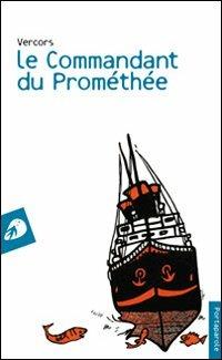 Le commandant du Prométhée - Vercors - Libro Portaparole 2009, I Venticinque | Libraccio.it