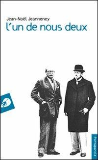 L'un de nous deux - Jean-Noël Jeanneney - Libro Portaparole 2009, I Venticinque | Libraccio.it