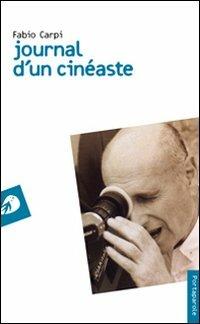 Journal d'un cinéaste - Fabio Carpi - Libro Portaparole 2010, I Venticinque | Libraccio.it