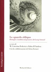 Lo sguardo obliquo. Dettagli e totalità nel pensiero di Georg Simmel