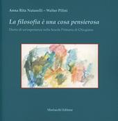 La filosofia è una cosa pensierosa. Diario di un'esperienza nella scuola primaria di Chiugiana, Perugia