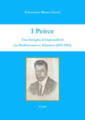 I Peirce. Una famiglia di imprenditori tra Mediterraneo e Atlantico (1815-1925)