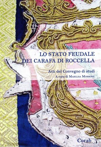 Lo stato feudale dei Carafa di Roccella  - Libro Corab 2020 | Libraccio.it