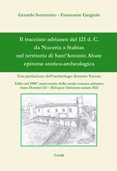 Il tracciato adrianeo del 121 d. C. da Nuceria a Stabias nel territorio di Sant'Antonio Abate. Epitome storico-archeologica