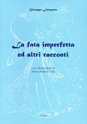 La fata imperfetta ed altri racconti. Nuova ediz.