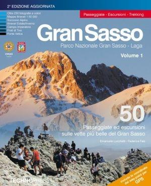 Gran Sasso. 50 passeggiate ed escursioni sulle vette più belle del Gran Sasso. Vol. 1 - Emanuele Lucchetti, Federica Fais - Libro Technopress 2009 | Libraccio.it