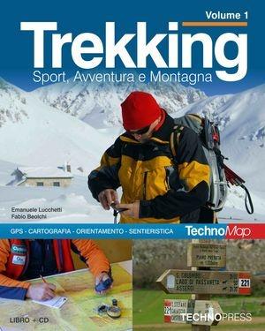Trekking. Con CD-ROM. Vol. 1: GPS, cartografia, orientamento  - Libro Technopress 2012, Manuali dell'escursionista | Libraccio.it