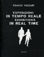 Esposizioni in tempo reale. Ediz. illustrata - Franco Vaccari - Libro Damiani 2007 | Libraccio.it