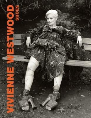 Vivienne Westwood shoes 1973-2006. Ediz. illustrata  - Libro Damiani 2007 | Libraccio.it