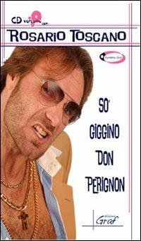 So' Giggino Don Perignon. Con DVD - Rosario Toscano - Libro Graf 2005, Cdivertiamo con... | Libraccio.it