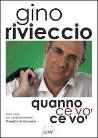 Quanno ce vo' ce vo'. Con DVD - Gino Rivieccio - Libro Graf 2011, CD vertiamo con... | Libraccio.it
